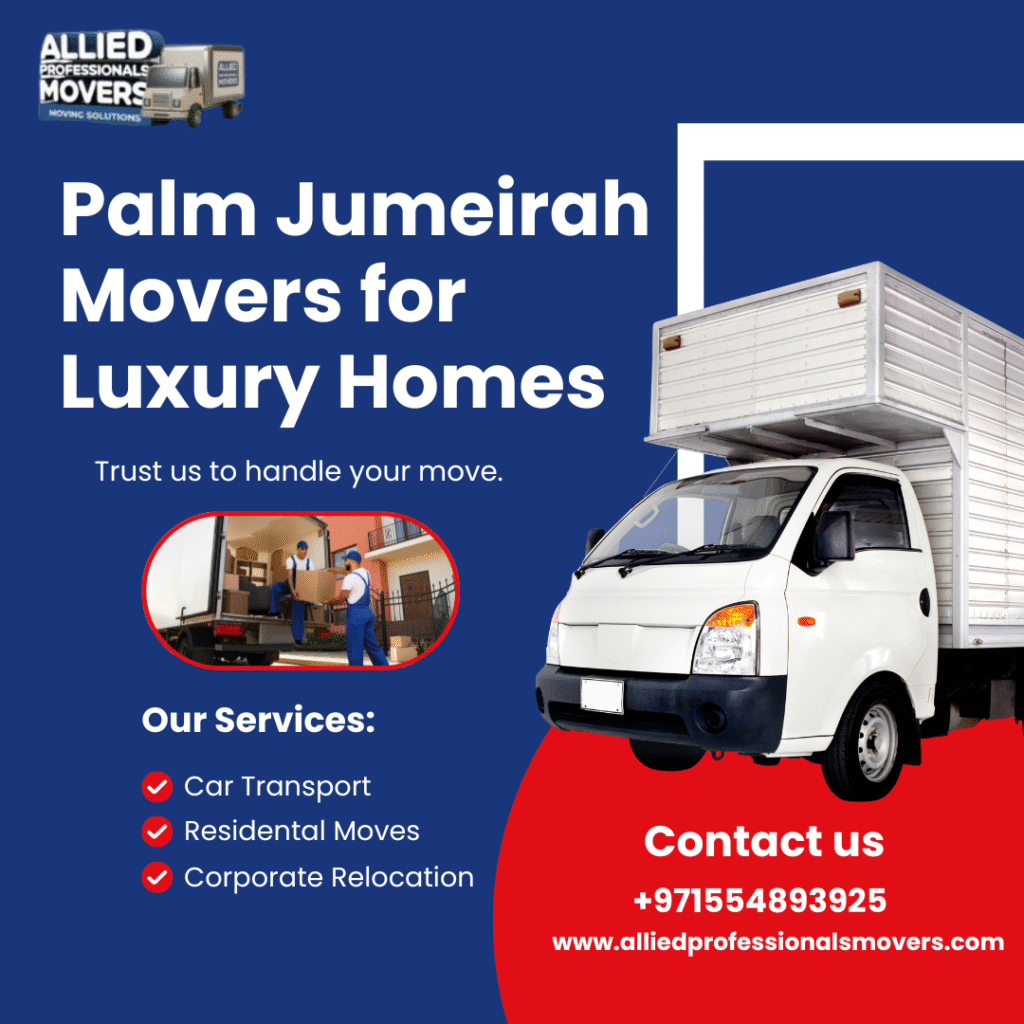 Palm Jumeirah Movers for Luxury Homes
